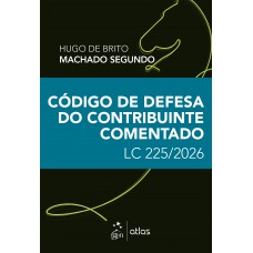 C-digo De Defesa Do Contribuinte Comentado: Lc 225/2025 - 1ª Edição 2026