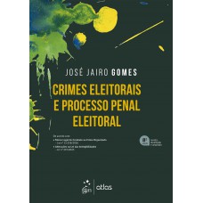 Crimes Eleitorais E Processo Penal Eleitoral - 8ª Edição 2026 Crimes Eleitorais E Processo Penal Eleitoral - 8ª Edição 2026