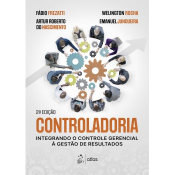 Controladoria: Integrando O Controle Gerencial à Gestão De Resultados