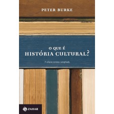 O Que é História Cultural? (nova Edição)