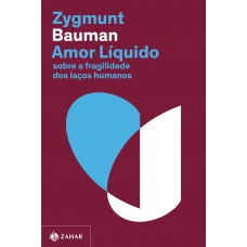 Amor Líquido (nova Edição): Sobre A Fragilidade Dos Laços Humanos