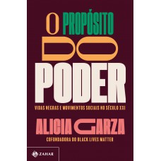 O Propósito Do Poder: Vidas Negras E Movimentos Sociais No Século Xxi