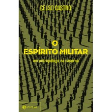 O Espírito Militar: Um Antropólogo Na Caserna