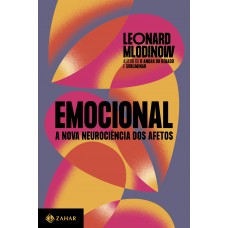 Emocional: A Nova Neurociência Dos Afetos