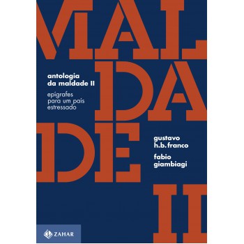 Antologia Da Maldade, Volume Ii: Epígrafes Para Um País Estressado