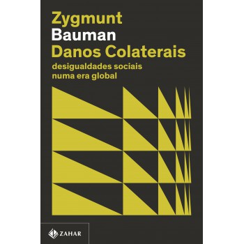 Danos Colaterais (nova Edição): Desigualdades Sociais Numa Era Global