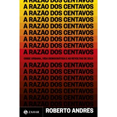 A razão dos centavos: Crise urbana, vida democrática e as revoltas de 2013