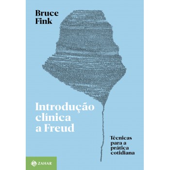 Introdução Clínica A Freud: Técnicas Para A Prática Cotidiana