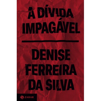 A Dívida Impagável: Uma Crítica Feminista, Racial E Anticolonial Do Capitalismo