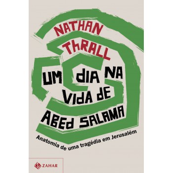 Um Dia Na Vida De Abed Salama: Anatomia De Uma Tragédia Em Jerusalém