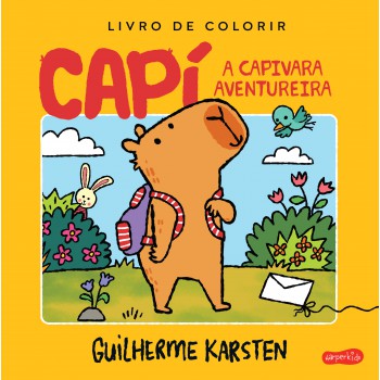 Capí, A Capivara Aventureira: Um Livro Interativo Para Colorir E Criar Histórias