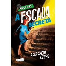 Nancy Drew: A Escada Secreta - Segundo Volume Da Clássica Série De Mistério Infantojuvenil