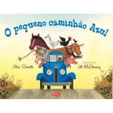 O Pequeno Caminhão Azul - Uma História Divertida Sobre Amizades E Trabalho Em Equipe