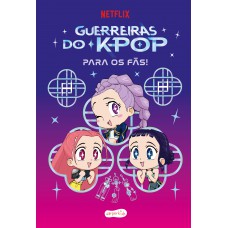 Guerreiras Do K-pop Para Os Fãs! - Livro Oficial Para Quem Ama ?k-pop Demon Hunters”