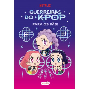 Guerreiras Do K-pop Para Os Fãs! - Livro Oficial Para Quem Ama ?k-pop Demon Hunters”