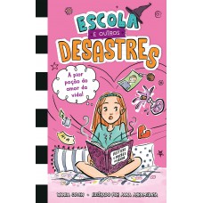 Escola E Outros Desastres, Livro 2: A Pior Poção Do Amor Da Vida! - Para Leitoras De 