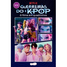 Guerreiras Do K-pop: O Filme Em Quadrinhos - A Adaptação Oficial Em Hq Do Sucesso Da Netflix