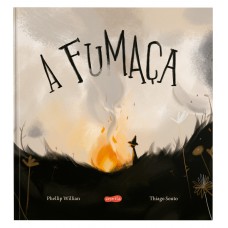 A Fumaça - Um Livro Sensível Sobre O Meio Ambiente E O Impacto Das Ações Humanas Na Natureza