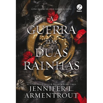 A Guerra Das Duas Rainhas (vol. 4 Sangue E Cinzas)