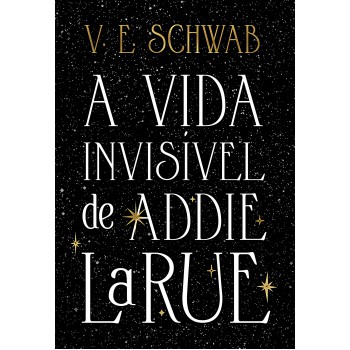 A Vida Invisível De Addie Larue (edição Capa Dura)