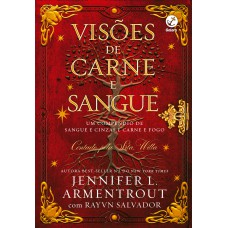 Visões De Carne E Sangue: Um Compêndio De Sangue E Cinzas E Carne E Ogo