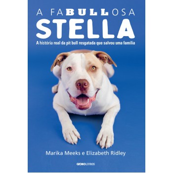 A faBullosa Stella: A história real da pit bull resgatada que salvou uma família