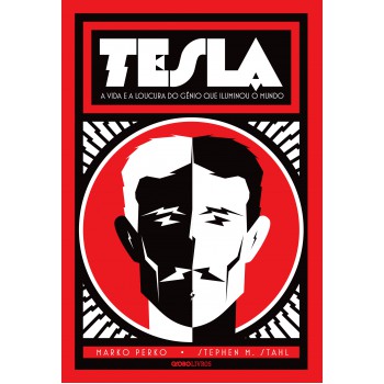 Tesla: A vida e a loucura do gênio que iluminou o mundo