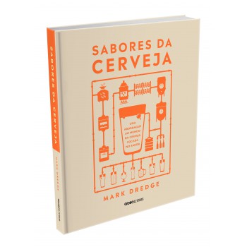 Sabores Da Cerveja: Uma Abordagem Ao Mundo Da Cerveja Focada No Sabor