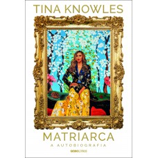 Matriarca: A Autobiografia (mãe Da Beyoncé)