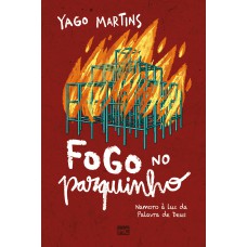 Fogo No Parquinho: Namoro à Luz Da Palavra De Deus