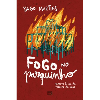 Fogo No Parquinho: Namoro à Luz Da Palavra De Deus