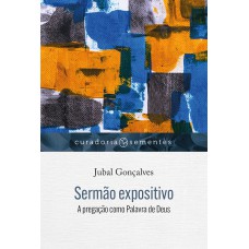 Sermão Expositivo: A Pregação Como Palavra De Deus