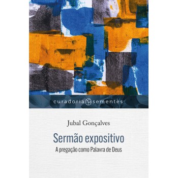 Sermão Expositivo: A Pregação Como Palavra De Deus