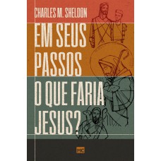 Em Seus Passos O Que Faria Jesus?