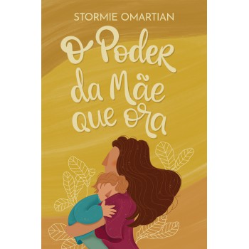 O Poder Da Mãe Que Ora (nova Capa)