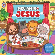 Meu Amigo Jesus: Livro De Colorir Com Versículos Bíblicos