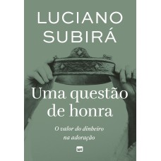 Uma Questão De Honra: O Valor Do Dinheiro Na Adoração