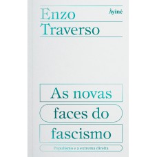 As Novas Faces Do Fascismo