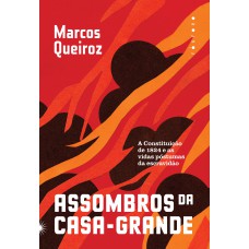 Assombros Da Casa-grande: A Constituição De 1824 E As Vidas Póstumas Da Escravidão