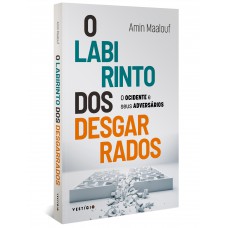 O Labirinto Dos Desgarrados: O Ocidente E Seus Adversários