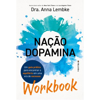 Workbook: Nação Dopamina: Um Guia Prático Para Encontrar O Equilíbrio Em Uma Era De Excessos