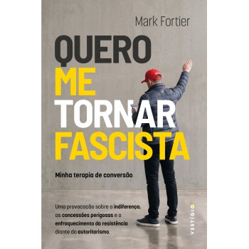 Quero Me Tornar Fascista: Minha Terapia De Conversão