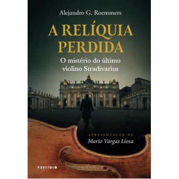 A Relíquia Perdida: O Mistério Do último Violino Stradivarius