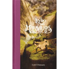 O Livro Das Maravilhas (eéria Clássica) - Contos Fantásticos Que Influenciaram J.r.r. Tolkien, H.p. Lovecraft E Ursula K. Le Guin