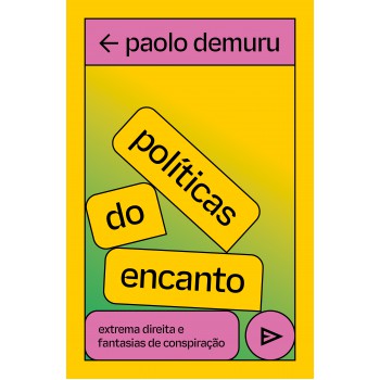 Políticas Do Encanto: Extrema Direita E Fantasias Da Conspiração