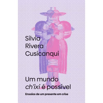 Um Mundo Ch?ixi é Possível