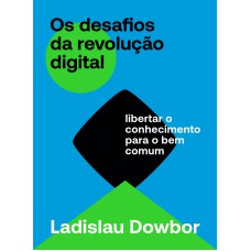Os Desaios Da Revolução Digital: Libertar O Conhecimento Para O Bem Comum
