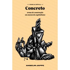 Concreto: Arma De Construção Em Massa Do Capitalismo