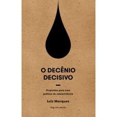 O Decênio Decisivo: Propostas Para Uma Política De Sobrevivência