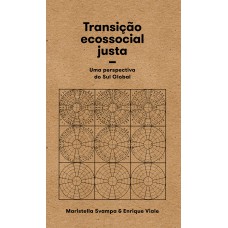 Transição Ecossocial Justa: Uma Perspectiva Do Sul Global